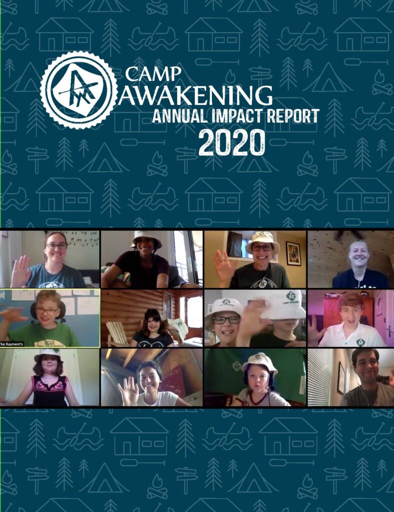 Cover page from the Camp Awakening 2020 Annual Donor Impact Report. Blue with camp graphics such as canoes, trees and campfires. Main photo is a screen shot from a Zoom video call with campers and staff wearing camp bucket hats.